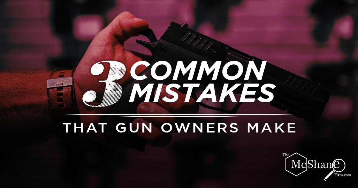3 Common Mistakes that Gun Owners Make
