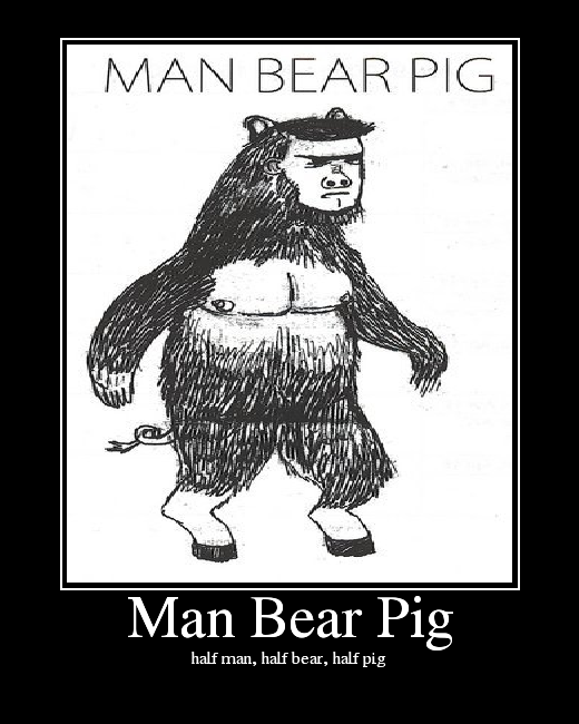 Man Bear Pig from South Park...Half Man, Half Bear, Half Pig. Retrieved from beforeitsnews.com on December 15, 2014. 