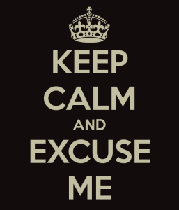 Retrieved from http://curitibainenglish.com.br/wp-content/uploads/2013/11/keep-calm-and-excuse-me-7.png on 7/21/2014.